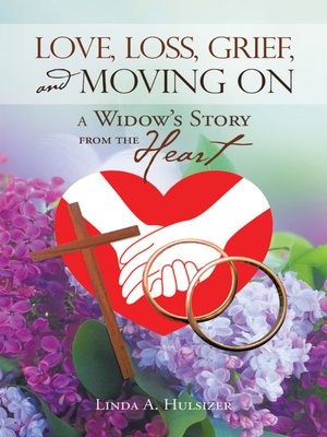 cover image of Love, Loss, Grief, and Moving On